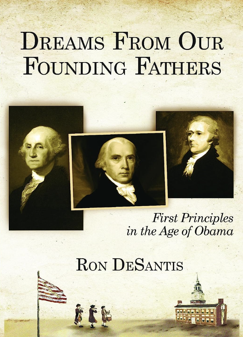 Some thoughts on Ron DeSantis's terrible, horrible, no good, very bad 2011 book, Dreams from Our Founding Fathers