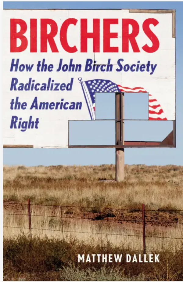 What exactly is "Bircherism?" What do we mean when we call it "far right?"